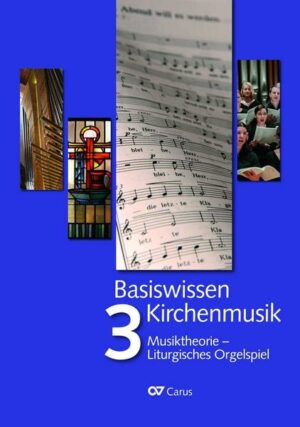 Basiswissen Kirchenmusik (Band 3): Musiktheorie - Gemeindebegleitung
