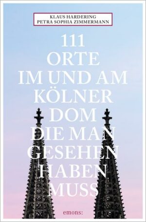 111 Orte im und am Kölner Dom