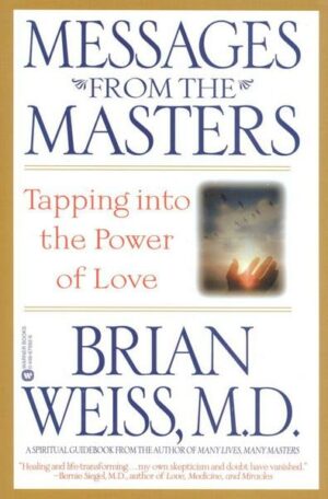 Messages from the Masters: Tapping Into the Power of Love
