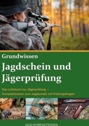 Jagdschein und Jägerprüfung Grundwissen
