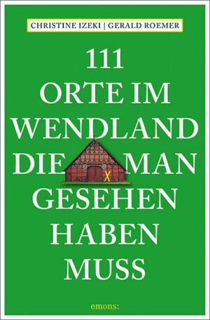 111 Orte im Wendland