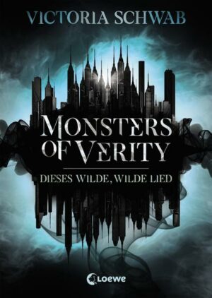 Monsters of Verity (Band 1) - Dieses wilde