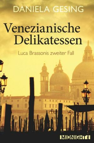 Venezianische Delikatessen (Ein Luca-Brassoni-Krimi 2)