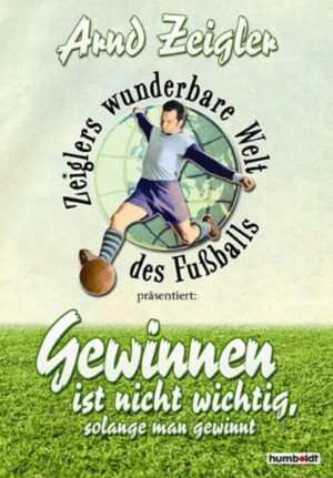 Zeiglers wunderbare Welt des Fussballs