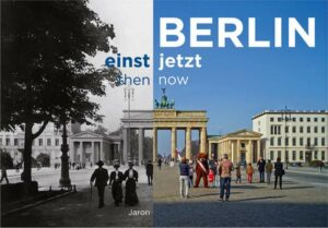 Berlin einst und jetzt / then and now