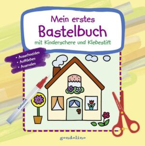 Mein erstes Bastelbuch mit Kinderschere und Klebestift (Haus)