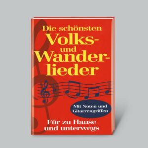 Die schönsten Volks- und Wanderlieder