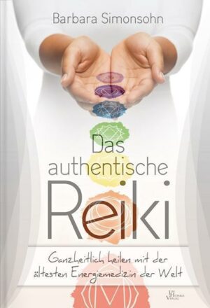 Barbara Simonsohn: Das authentische Reiki