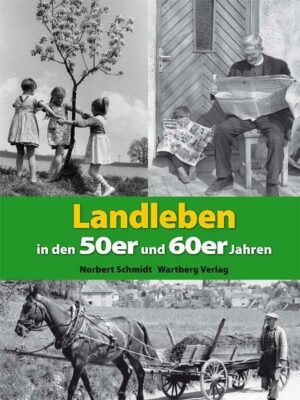 Landleben in den 50er und 60er Jahren