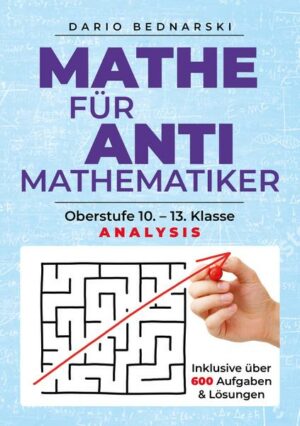 Mathe für Antimathematiker - Analysis