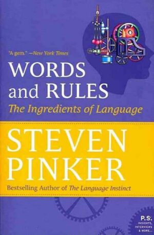 Words and Rules: The Ingredients of Language