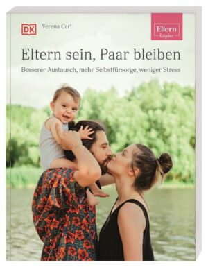 ELTERN-Ratgeber. Eltern sein