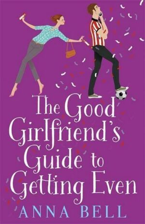 The Good Girlfriend's Guide to Getting Even