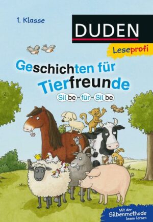 Duden Leseprofi – Silbe für Silbe: Geschichten für Tierfreunde (1. Klasse)