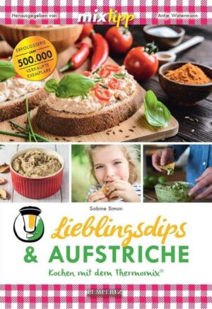 Mixtipp Lieblingsdips & Aufstriche: Kochen mit dem Thermomix