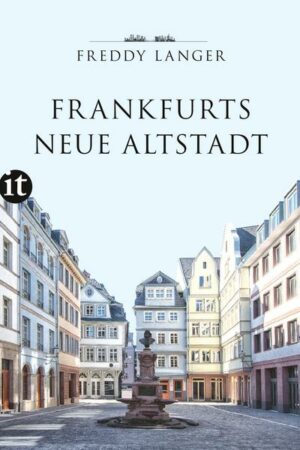 Frankfurts Neue Altstadt