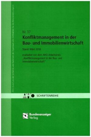 Konfliktmanagement in der Bau- und Immobilienwirtschaft