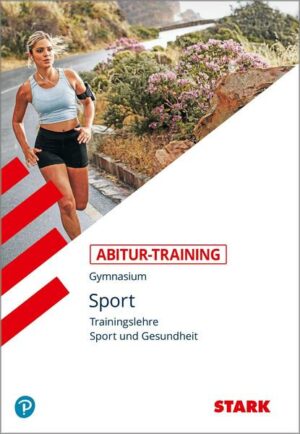 STARK Abitur-Training Sport - Trainingslehre und Sport und Gesundheit