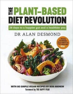 The Plant-Based Diet Revolution: 28 Days to a Heathier You