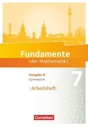 Fundamente der Mathematik - Ausgabe B - 7. Schuljahr