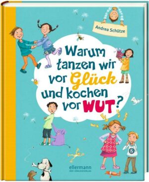Warum tanzen wir vor Glück und kochen vor Wut?