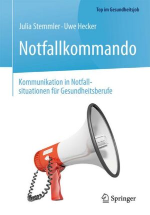 Notfallkommando - Kommunikation in Notfallsituationen für Gesundheitsberufe