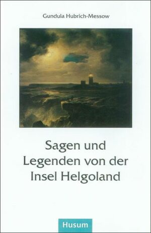 Sagen und Legenden von der Insel Helgoland