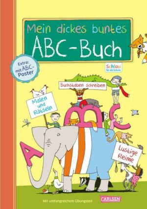 Schlau für die Schule: Mein dickes buntes ABC-Buch zum Schulanfang (mit Buchstaben-Poster)