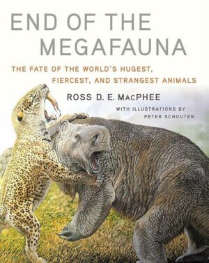 End of the Megafauna: The Fate of the World's Hugest