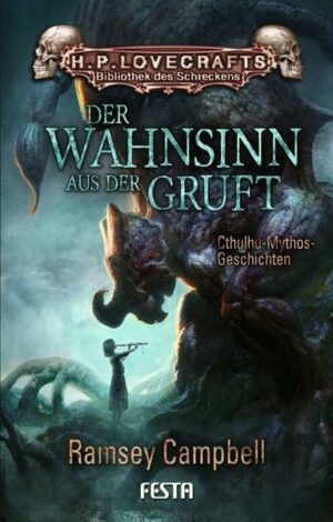 Der Wahnsinn aus der Gruft