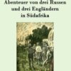 Abenteuer von drei Russen und drei Engländern in Südafrika
