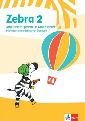 Zebra 2. Arbeitsheft Sprache in Grundschrift mit digitalen Medien Klasse 2