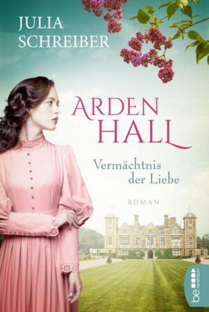 Arden Hall - Vermächtnis der Liebe