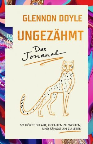 Ungezähmt – das Journal