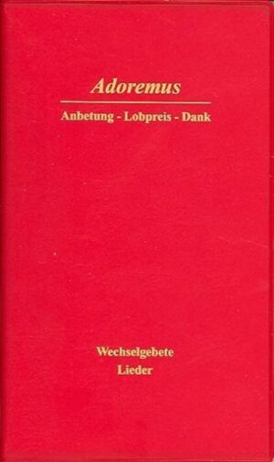 Adoremus - Anbetung - Lobpreis - Dank