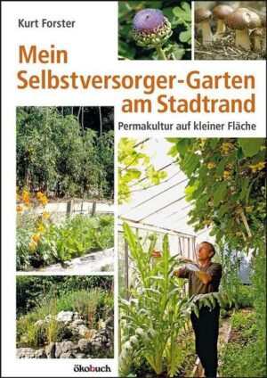 Mein Selbstversorger-Garten am Stadtrand