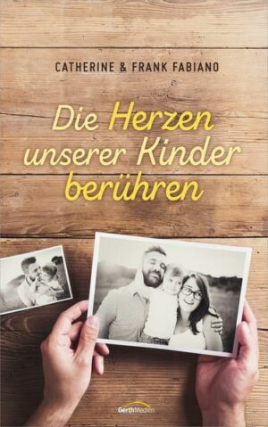 Die Herzen unserer Kinder berühren