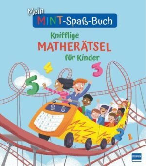 Mein MINT-Spaß-Buch: Knifflige Matherätsel für Kinder