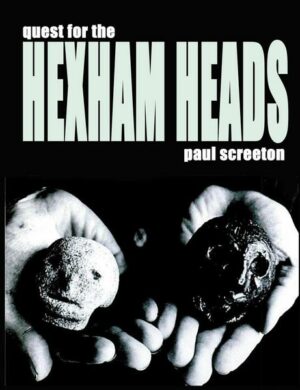 Quest for the Hexham Heads