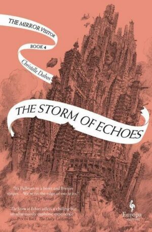 The Storm of Echoes: Book Four of the Mirror Visitor Quartet