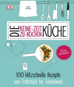 Die Keine-Zeit-zu-Kochen-Küche