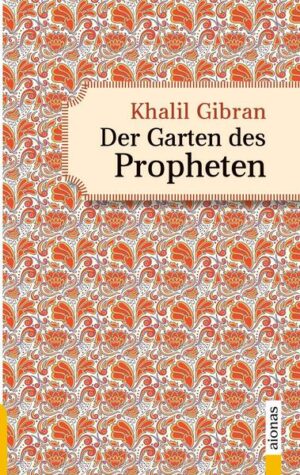 Der Garten des Propheten. Khalil Gibran. Illustrierte Ausgabe
