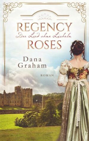 Regency Roses. Der Lord ohne Lächeln