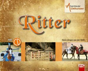 Abenteuer Weltwissen: Ritter (inkl. Hörspiel-CD)