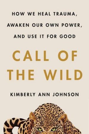 Call of the Wild: How We Heal Trauma