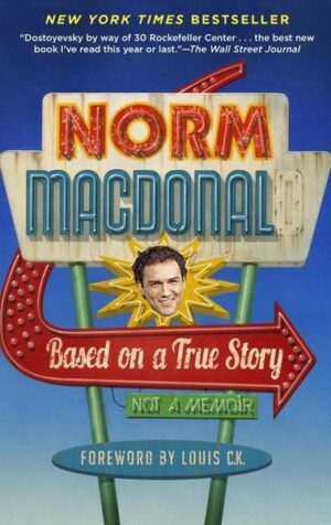 Based on a True Story: Not a Memoir