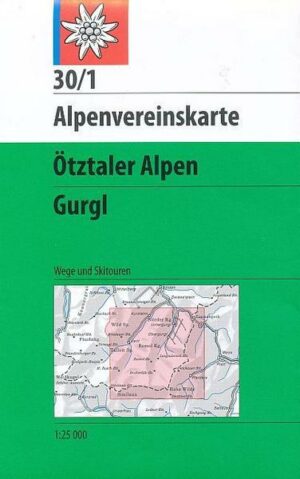 DAV Alpenvereinskarte 30/1 Ötztaler Alpen Gurgl 1 : 25 000 Wegmarkierungen