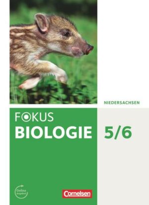 Fokus Biologie - Neubearbeitung - Gymnasium Niedersachsen G9 - 5./6. Schuljahr