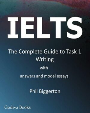 Ielts - The Complete Guide to Task 1 Writing