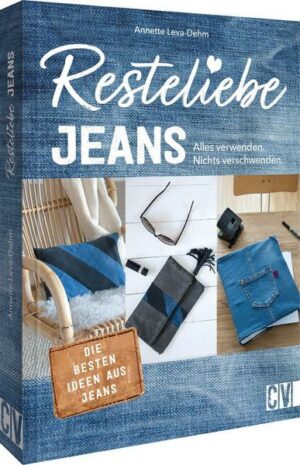 Resteliebe Jeans – Alles verwenden